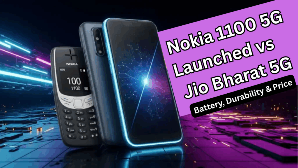 Nokia 1100 5G Launched vs Jio Bharat 5G: Battery, Durability & Price (India)