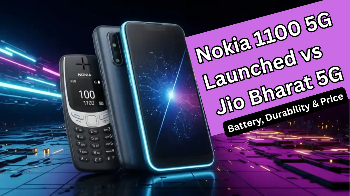 Nokia 1100 5G Launched vs Jio Bharat 5G: Battery, Durability & Price (India)