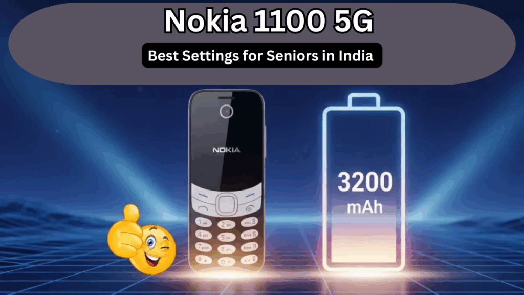 Nokia 1100 5G: Best Settings for Seniors in India (Loudspeaker, SOS & Battery)