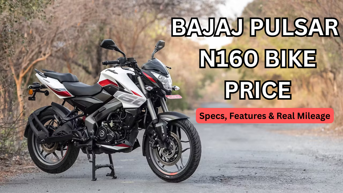 Bajaj Pulsar N160 Bike Price: Specs, Features & Real Mileage