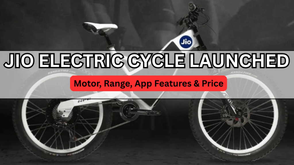 Jio Electric Cycle Launched: Motor, Range, App Features & Price