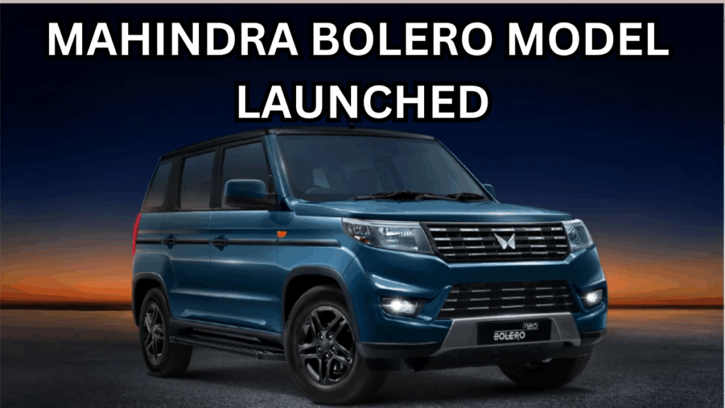 Mahindra Bolero 2025 Model Launched: Features, Mileage & On-Road Price