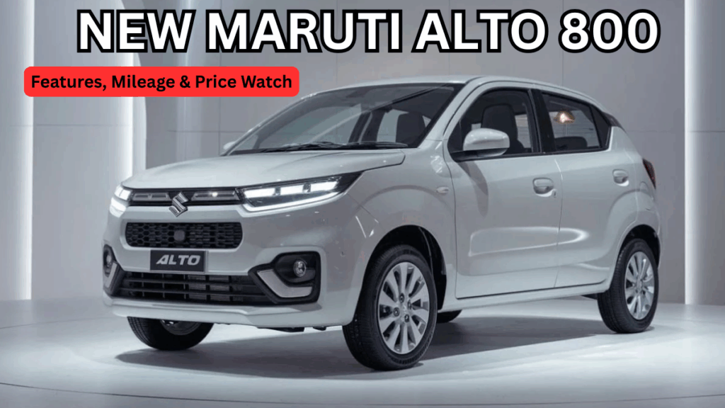 New Maruti Alto 800 (2025): Features, Mileage & Price Watch