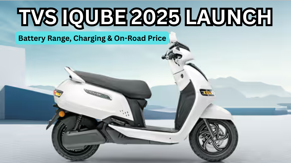 TVS iQube 2025 Launch: Battery Range, Charging & On-Road Price