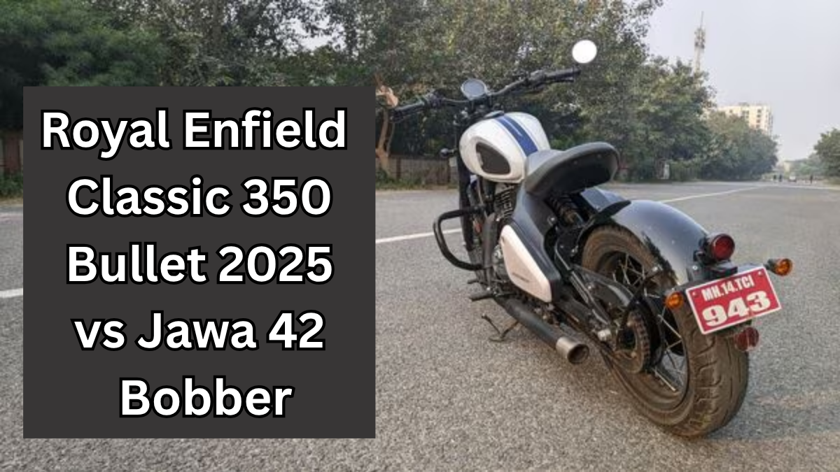 Royal Enfield Classic 350 Bullet 2025 vs Jawa 42 Bobber: Style, Mileage & Price (India)