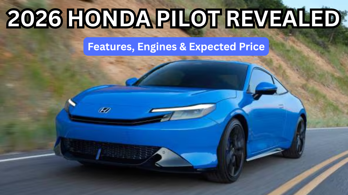 2026 Honda Pilot Revealed: Features, Engines & Expected Price