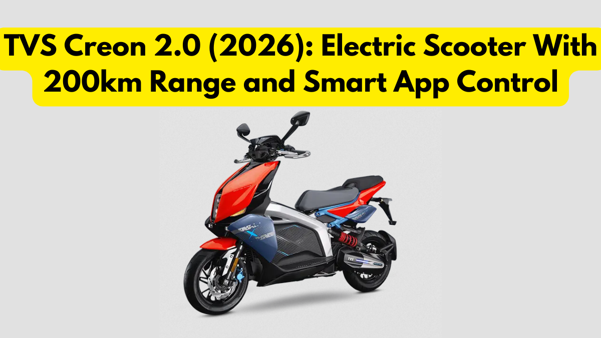 TVS Creon 2.0 (2026): Electric Scooter With 200km Range and Smart App Control