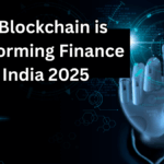 How Blockchain is Transforming Finance in India 2025