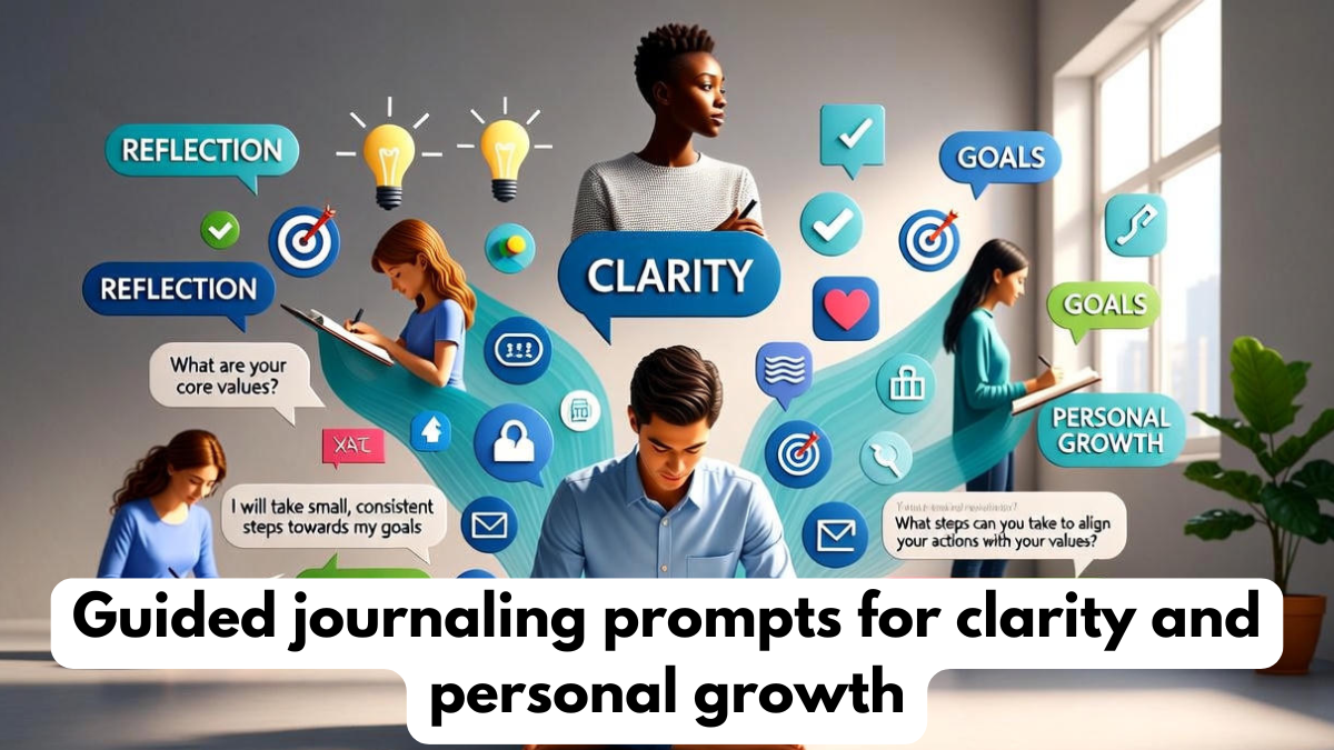 Guided journaling prompts for clarity and personal growth