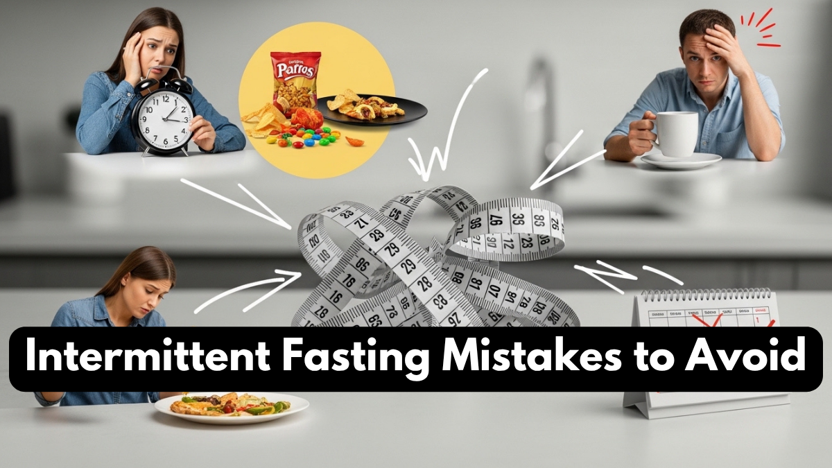 Intermittent Fasting Mistakes to Avoid